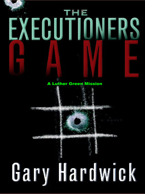 Title details for The Executioner's Game by Gary Hardwick - Available